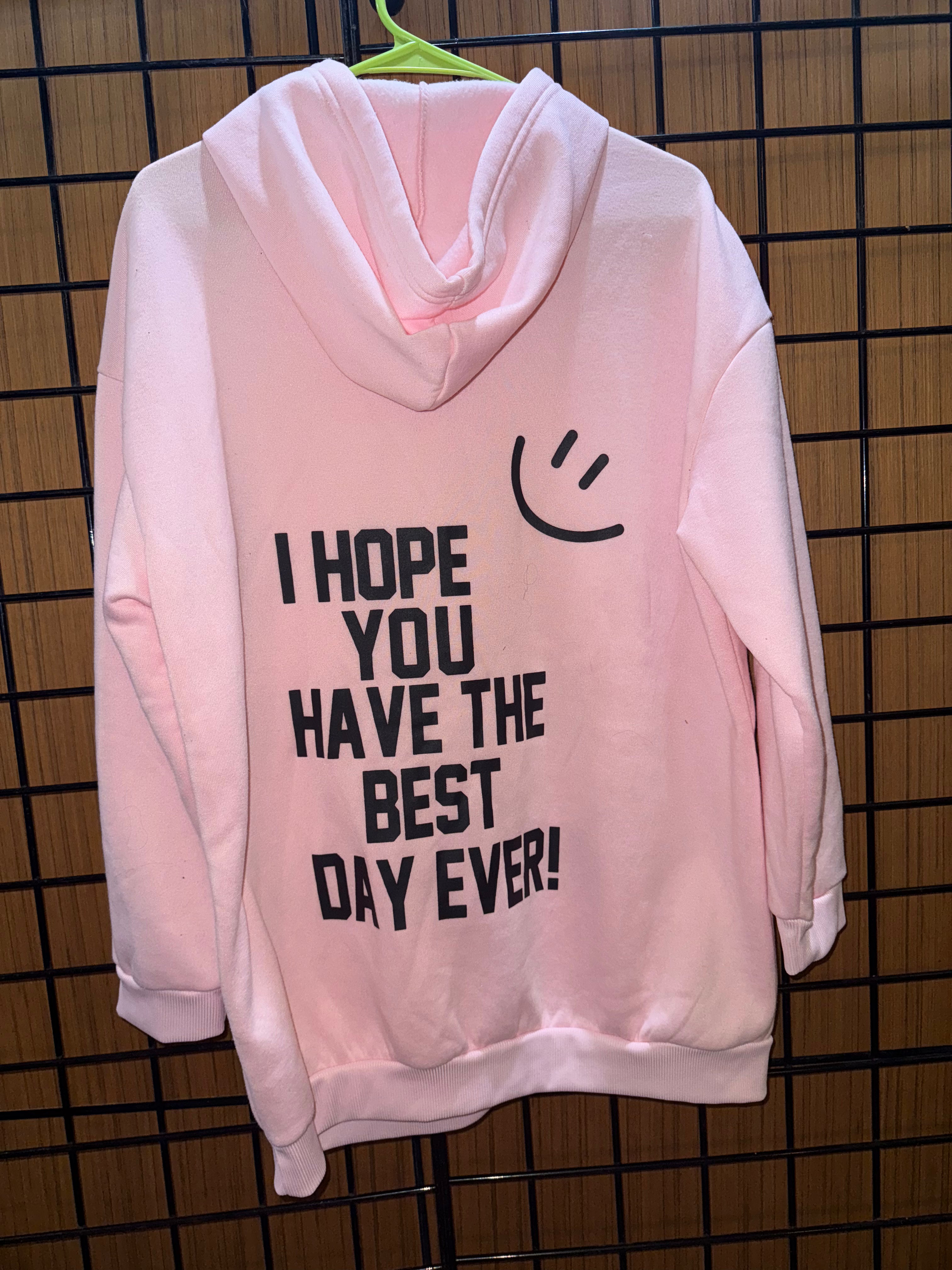 Pink I Hope You Have The Best Day Ever Hoodie